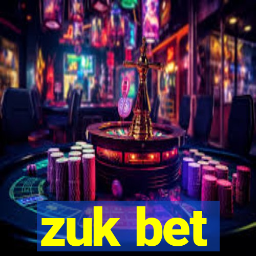 zuk bet