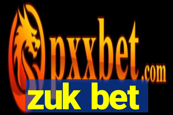 zuk bet