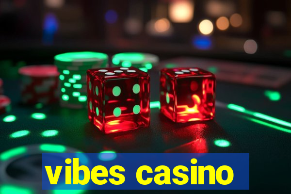 vibes casino