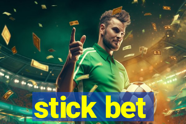 stick bet