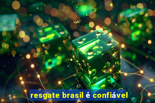 resgate brasil é confiável