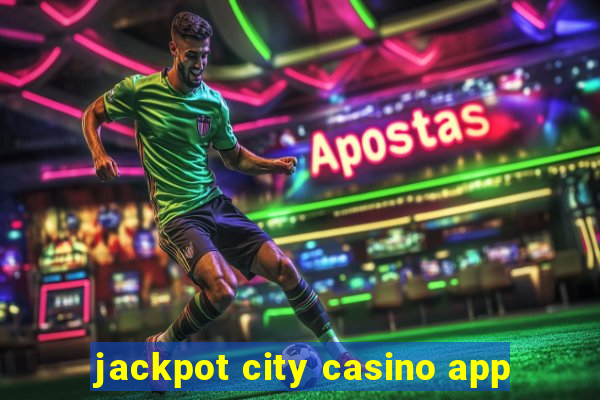 jackpot city casino app