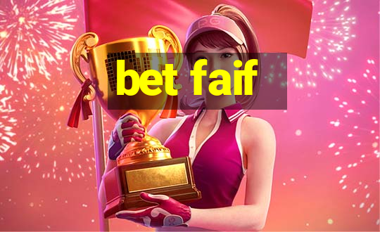 bet faif