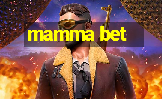 mamma bet