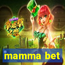 mamma bet