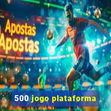 500 jogo plataforma