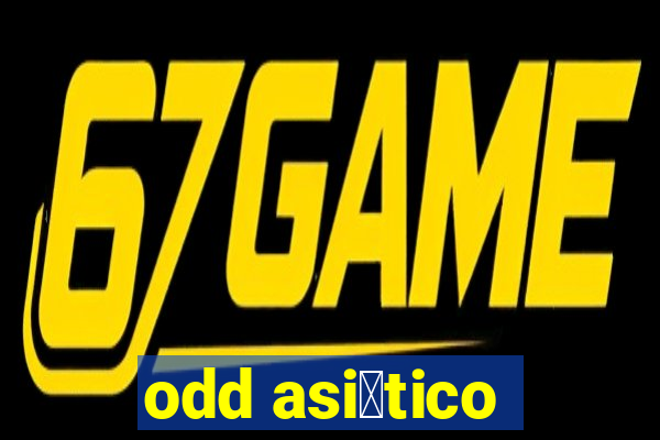 odd asi谩tico