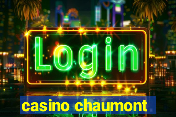 casino chaumont