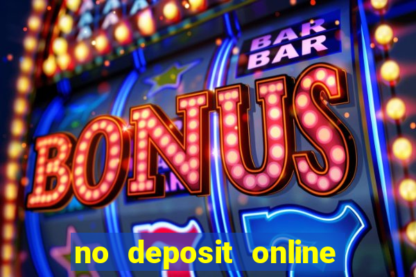 no deposit online casino bonuses