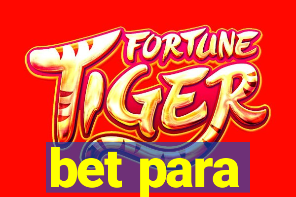 bet para