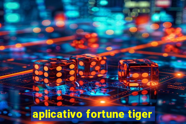 aplicativo fortune tiger