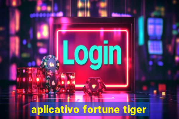 aplicativo fortune tiger