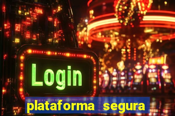 plataforma segura para jogar