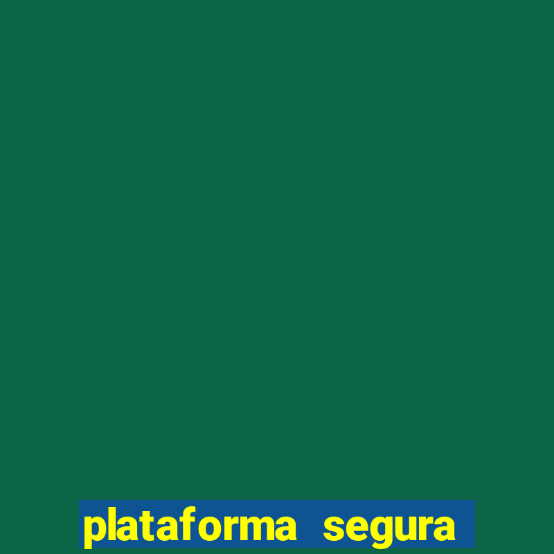 plataforma segura para jogar