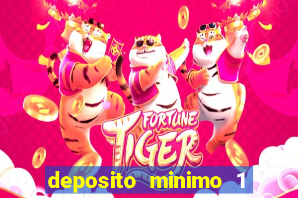 deposito minimo 1 real casino