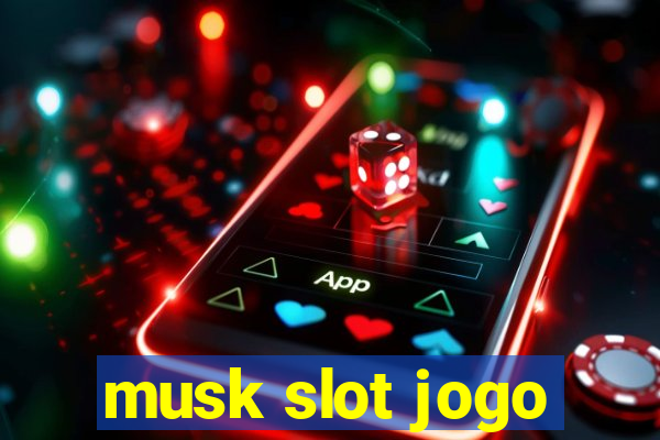 musk slot jogo