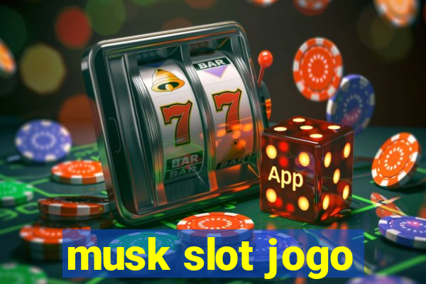 musk slot jogo