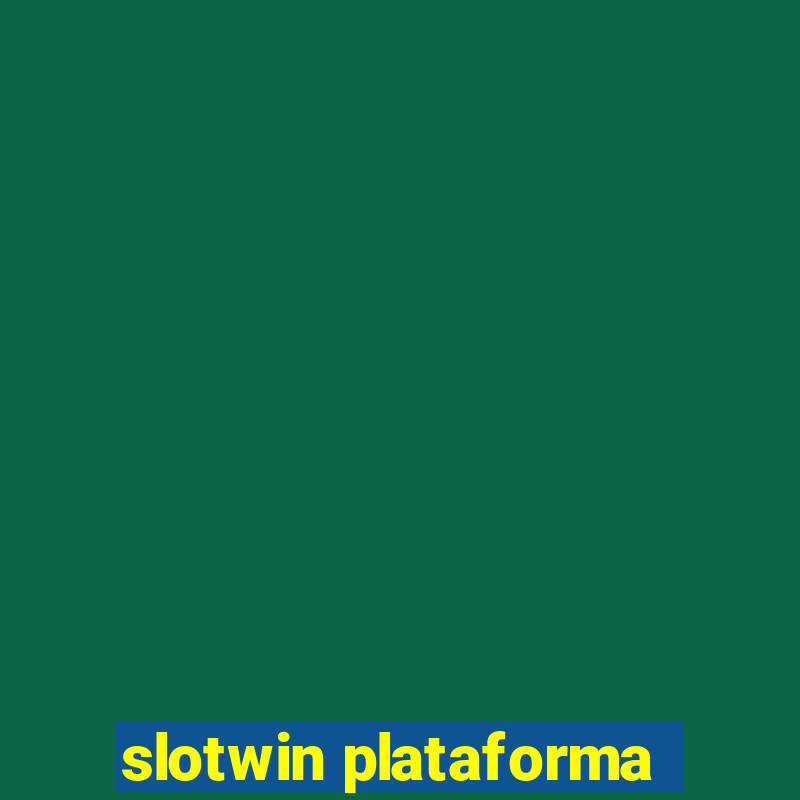 slotwin plataforma