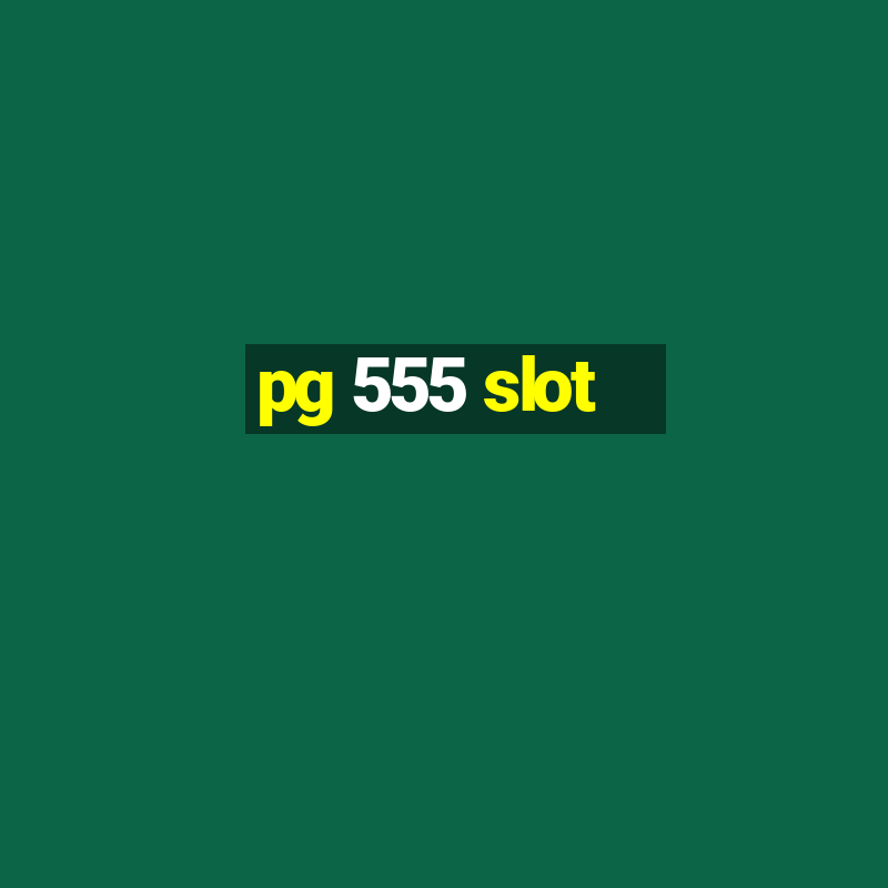 pg 555 slot