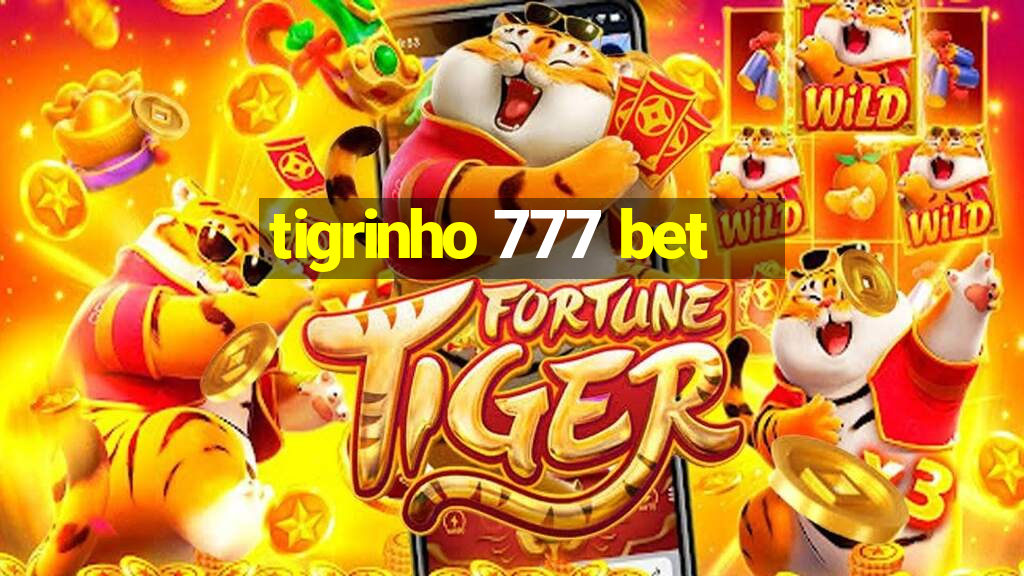 tigrinho 777 bet