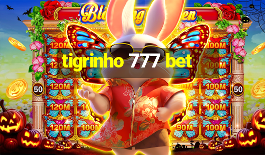 tigrinho 777 bet