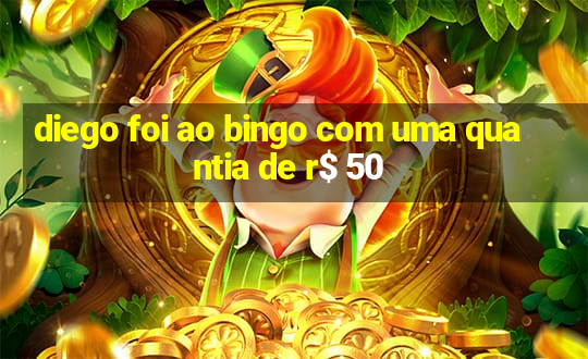 diego foi ao bingo com uma quantia de r$ 50