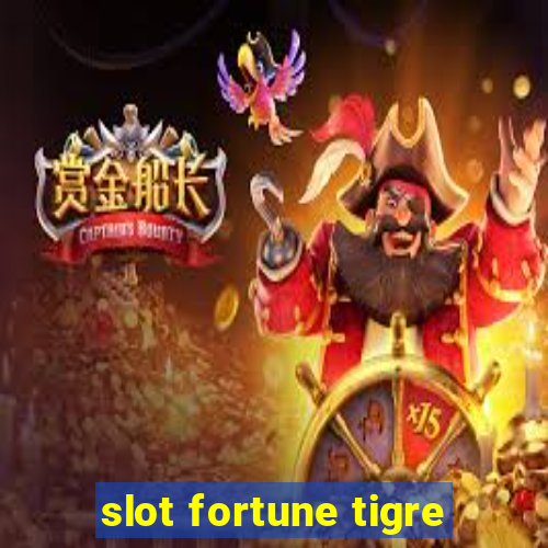 slot fortune tigre