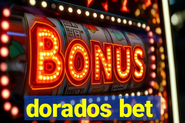 dorados bet