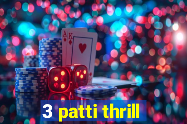 3 patti thrill