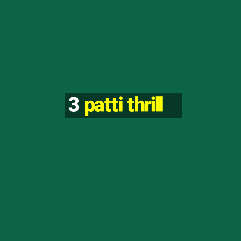 3 patti thrill