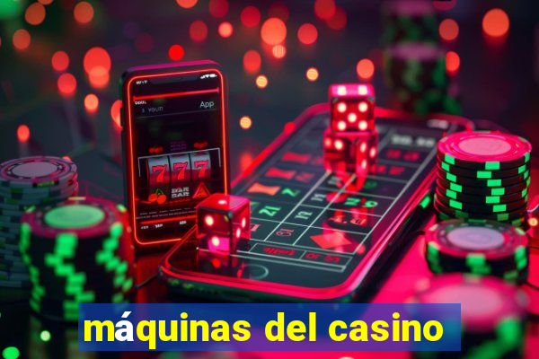 máquinas del casino