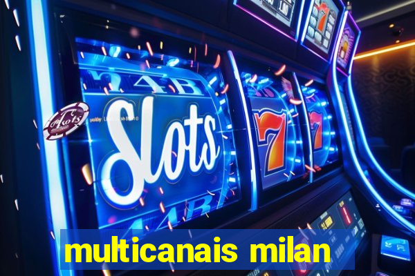 multicanais milan