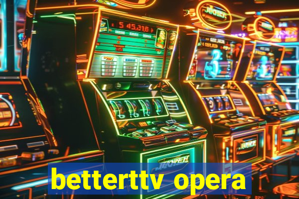 betterttv opera