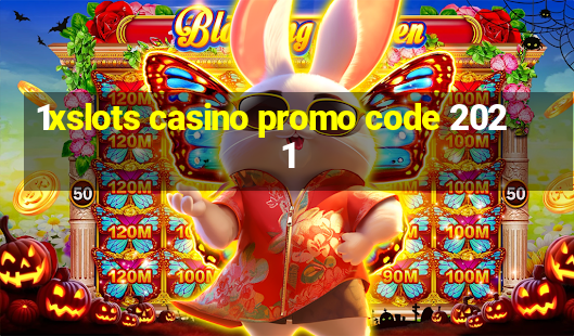 1xslots casino promo code 2021