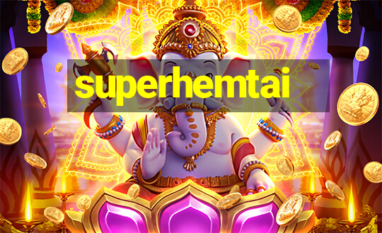 superhemtai