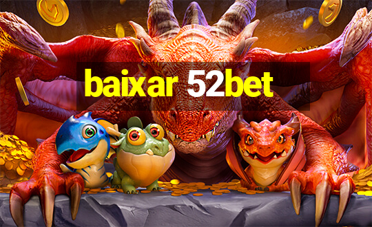 baixar 52bet