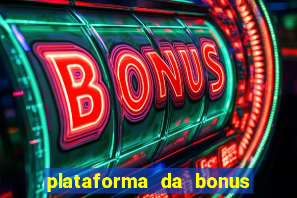 plataforma da bonus no cadastro