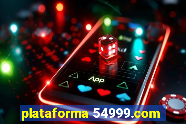 plataforma 54999.com