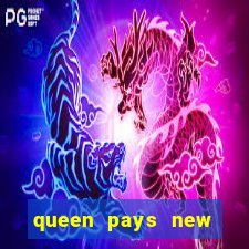 queen pays new slot release