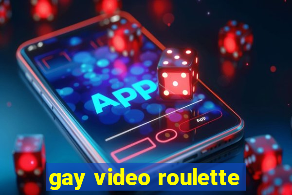 gay video roulette