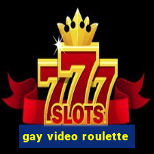 gay video roulette