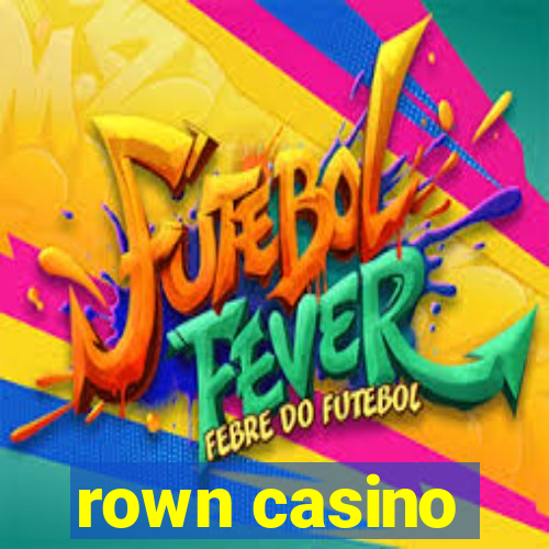 rown casino