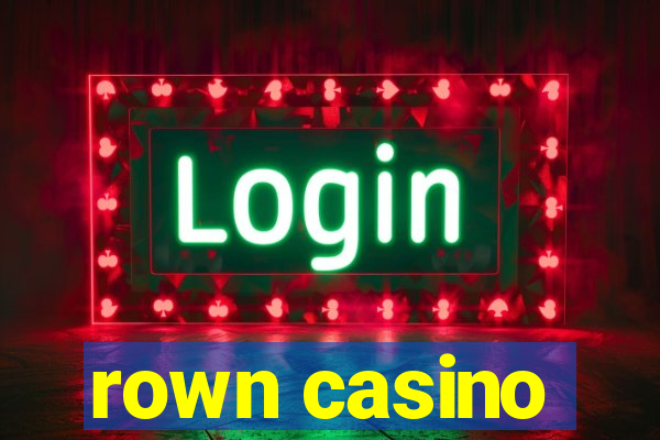 rown casino