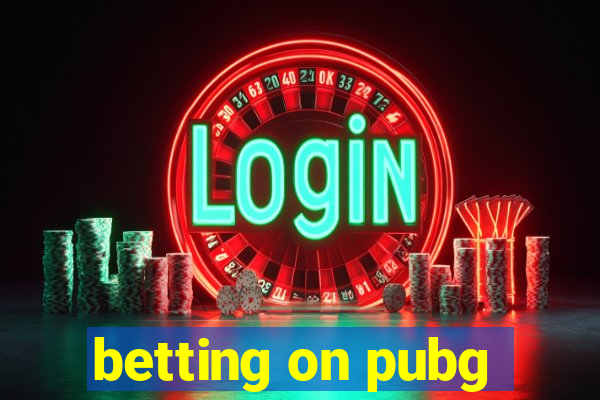 betting on pubg