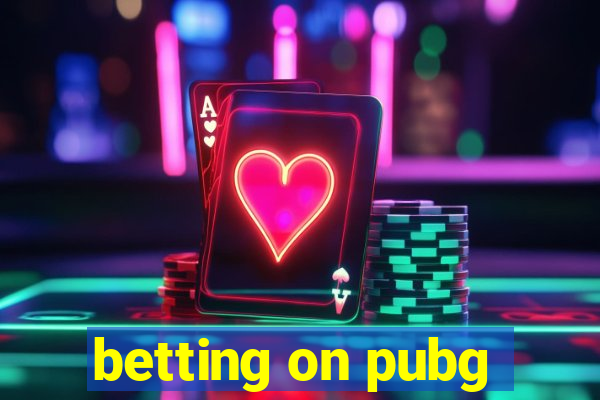 betting on pubg