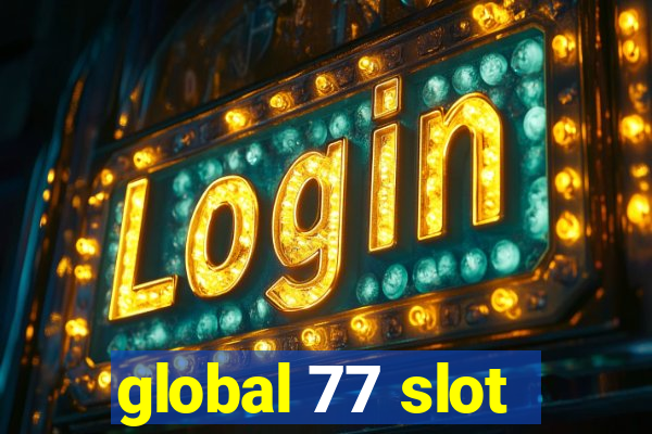 global 77 slot