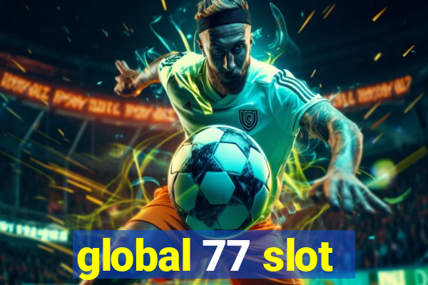 global 77 slot