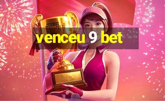 venceu 9 bet