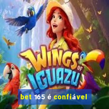 bet 165 é confiável