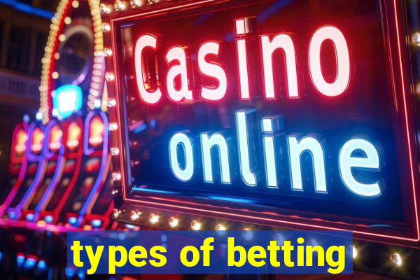 types of betting